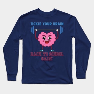 TICKLE YOUR BRAIN BACK TO SCHOOL GAIN! FUNNY BACK TO SCHOOL Long Sleeve T-Shirt